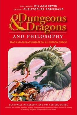 Dungeons and Dragons and Philosophy : Read and Gain Advantage on All Wisdom Checks